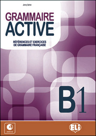 Grammaire Active B1 - ﻿Niveau : utilisateur indépendant Cadre Européen Commun de Référence : B1. AUTEUR - C. Mercier-Pontec.  Une collection de cahiers d’exercices
