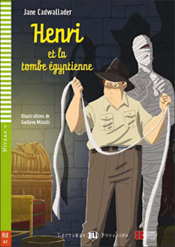 Henri et la tombe égyptienne by Jane Cadwallader, Illustrations by Gustavo Mazali. Niveau 4