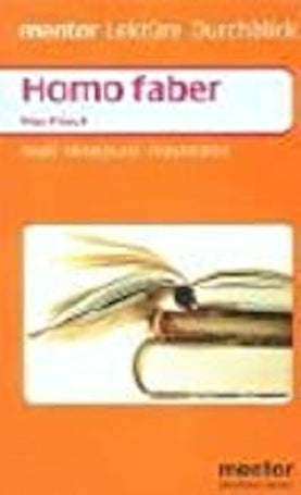 Homo Faber Inhalt - Hintergrund - Interpretation