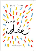 J'ai une idée by Hervé Tullet - Bayard Jeunesse