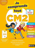 Je comprends tout! CM2 - Nouvelle édition, nouveaux programmes. Français, Maths, Histoire (Ens, moral et civique), Géographie, Sciences, Anglais.