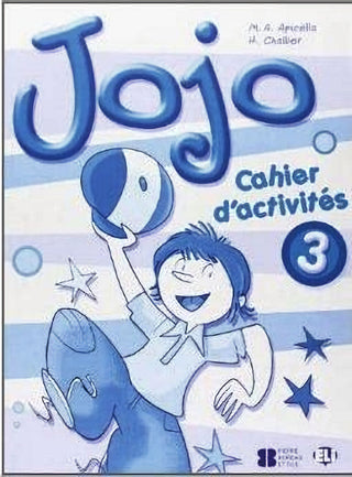Jojo 3 cahier d'activités - French workbook and portfolio for Jojo level 3