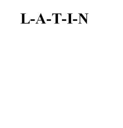 L-A-T-I-N