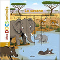 La savane - mes Docs animés 3/6 ans. Milan.