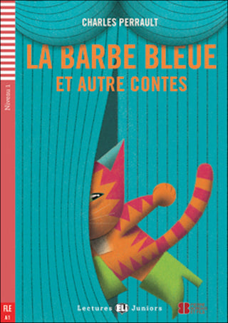 La Barbe bleue et autres contes by Charles Perrault. Adaptation, dossiers et activités de Dominique Guillemant. NIVEAU 1