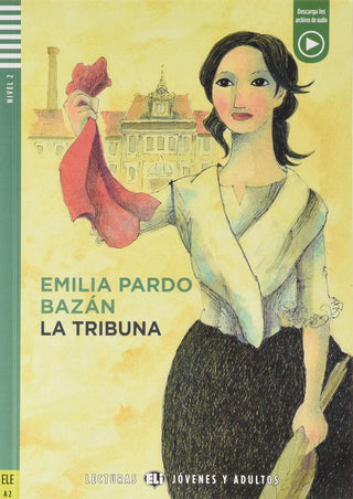 La Tribuna by Emilia Pardo Bazán. Nivel 2 - A2 - 800 palabras.  Eli