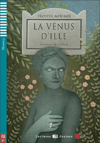 La Vénus d’Ille by Prosper Mérimée. Adaptation, dossiers et activités de Mery Martinelli. Illustrations de Lisa Nanni. 