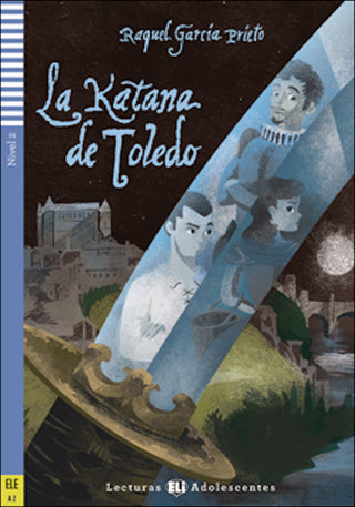 La Katana de Toledo by Raquel García Prieto. Level 2 - A2.