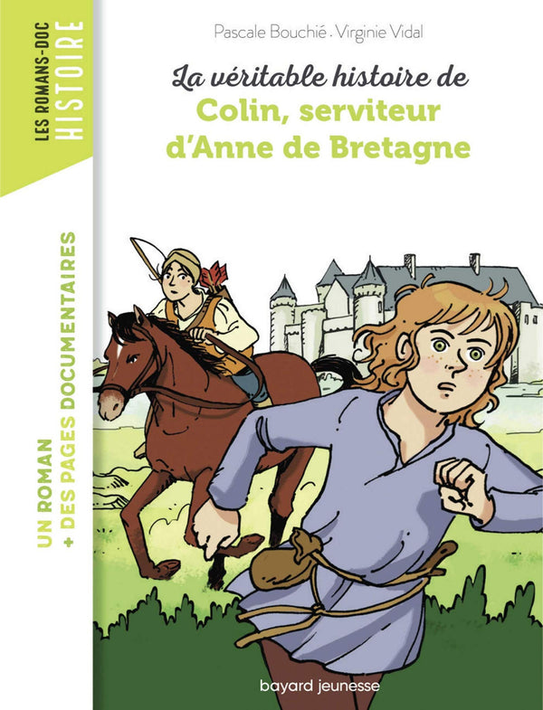 La véritable histoire de Colin, serviteur d'Anne de Bretagne by Pascale Bouchie. Durant l'été 1505, Anne de Bretagne, reine de France