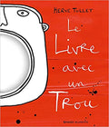 Le livre avec un trou by Hervé Tullet. Bayard Jeunesse