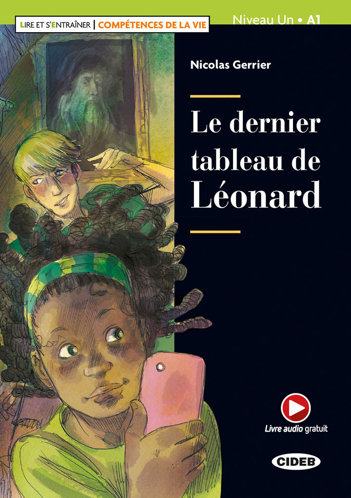A1 - Le dernier tableau de Léonard by Nicolas Gerrier. A1. Lire et S'entrainer - Compétences de la vie. CIDEB.