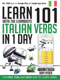 Learn 101 Italian Verbs in 1 Day by Rory Ryder. The fast, fun and easy way to learn Verbs.