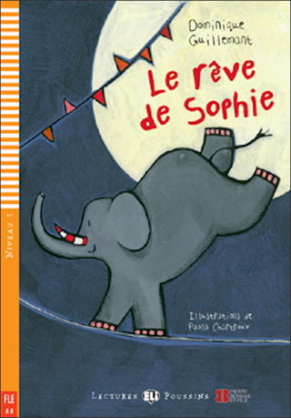 Le rêve de Sophie by Dominique Guillemant - book and audio cd. Level 1 of the Poussin series.