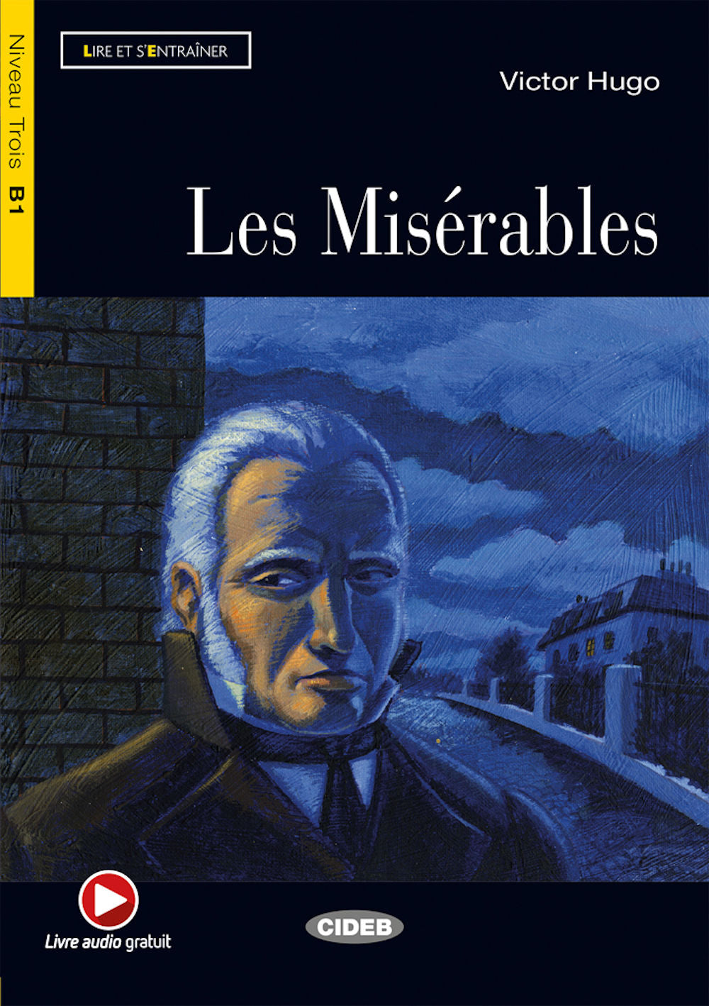 Les Misérables by Victor Hugo and adapted by Jimmy Bertini. - B1. Lire et s'entrainer.