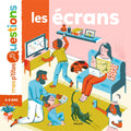 Les Écrans - Mes p'tites questions - 6-8 ans. Milan.