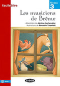Level 3 - Les musiciens de Brême - Adaptation de Jérome Lechevalier. Façile à lire. CIDEB