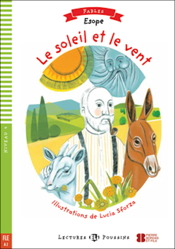 Le Soleil et le Vent book and cd-rom by Ésope. Adaptation et activités de Dominique Guillemant. Illustrations de Lucia Sforza. Niveau 4
