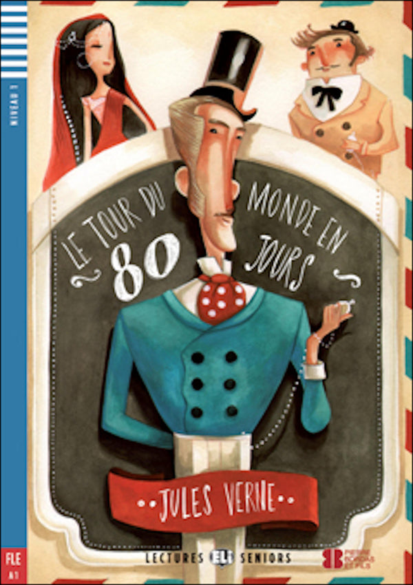 Le tour du monde en 80 jours by Jules Verne. Niveau 1 des lectures seniors. Adaptation, dossiers et activités de Dominique Guillemant.