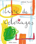 Livre de Coloriages by Hervé Tullet - Bayard Jeunesse
