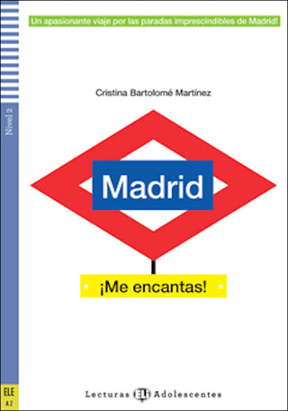 Madrid ¡Me encantas! by Cristina Bartolomé Martinez. Level 2 - A2 - 800 words. 