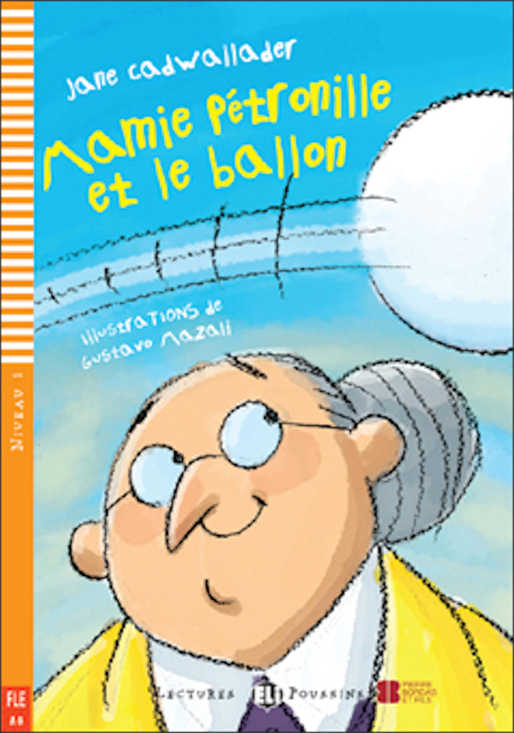Mamie Pètronille et le ballon book and free downloadable audio by Jane Cadwallader. Level 1 of the Poussin series.