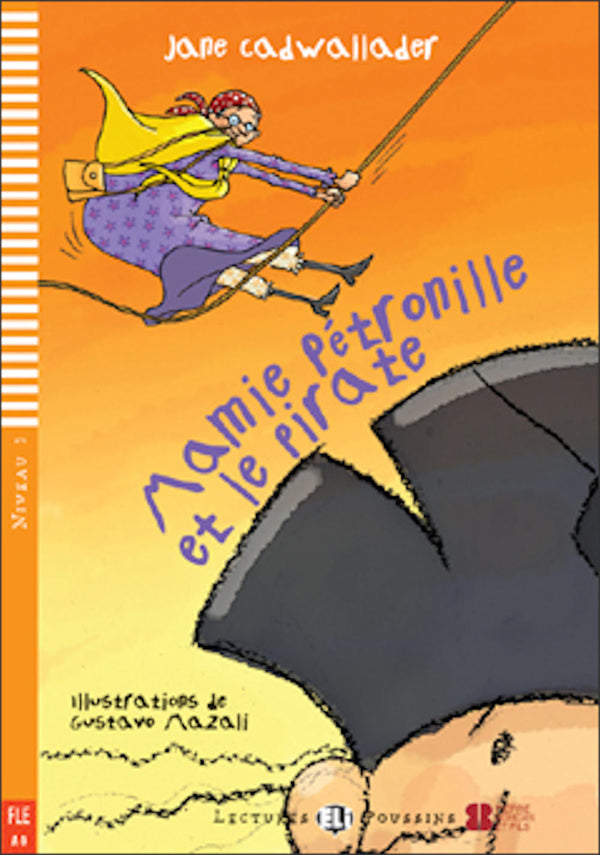 Mamie Pétronille et le pirate book and free downloadable audio by Jane Cadwallader. Level 1 of the Poussins series