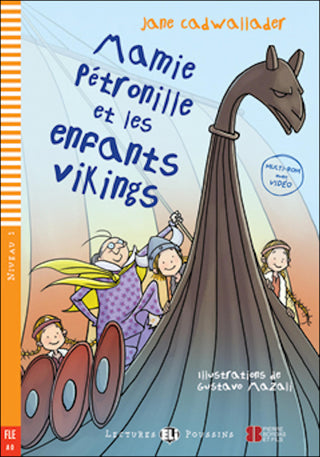 Mamie Pétronille et les enfants vikings by Jane Cadwallader. Adaptation et activités de Dominique Guillemant. Illustrations de Gustavo Mazali, Niveau A0 