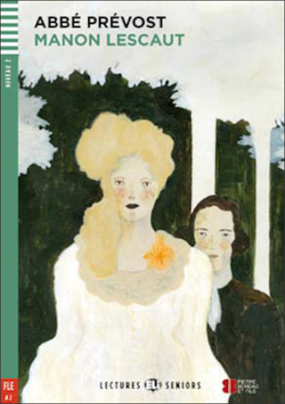Manon Lescaut by Abbé Prévost - Adaptation, dossier et activités de Monique Blondel - Illustrations de Daniela Tieni. Niveau 2