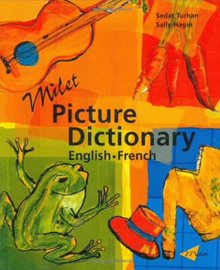 Milet Picture Dictionary - English-French - Introducing a vibrant and original picture dictionary in French and English 