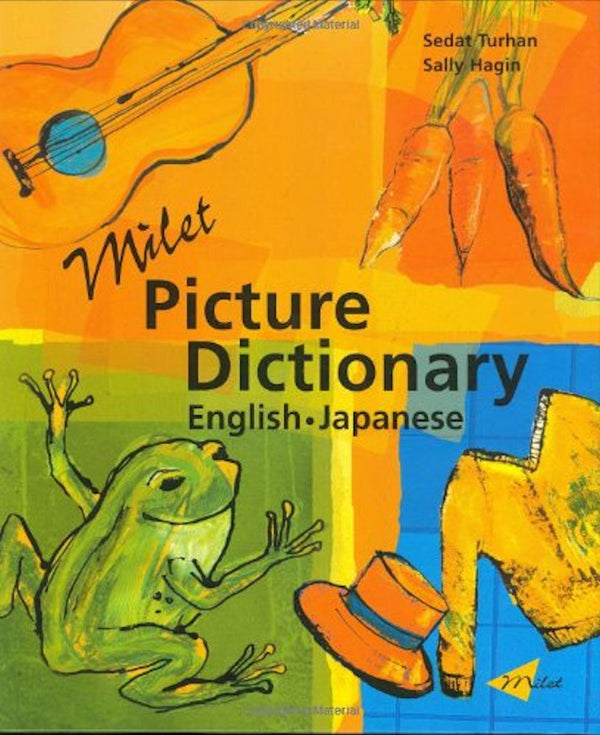 Milet Picture Dictionary - English-Japanese - Introducing a vibrant and original picture dictionary in Japanese and English 