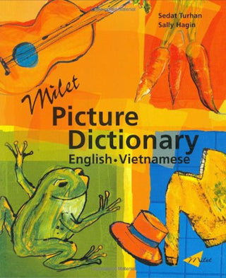 Milet Picture Dictionary - English-Vietnamese - Introducing a vibrant and original picture dictionary in Vietnamese and English