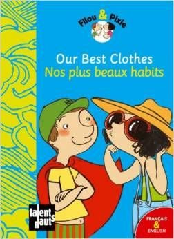 Nos plus beaux habits Our Best Clothes | Foreign Language and ESL Books and Games