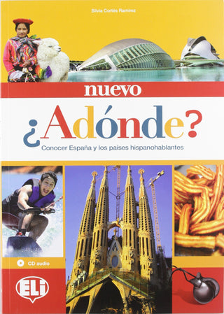 Nuevo ¿Adónde?  Un texto para trabajar la cultura y civilización de los países de habla hispana. Edición revisada y actualizada.