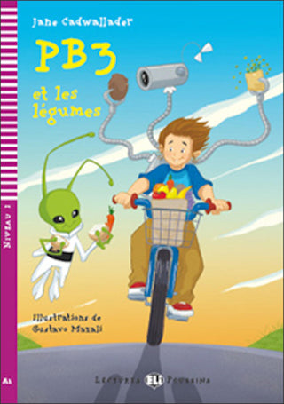 PB3 et les legumes by Jane Cadwallader. Illustrations by Gustavo Mazali. Niveau 2 - A1 