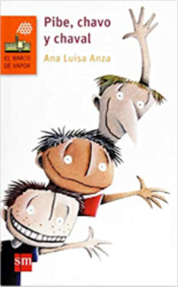 Pibe, chavo y chaval by Ana Luisa Anza. Required summer reading for rising AIS 6 and 7 Spanish language acquisition.