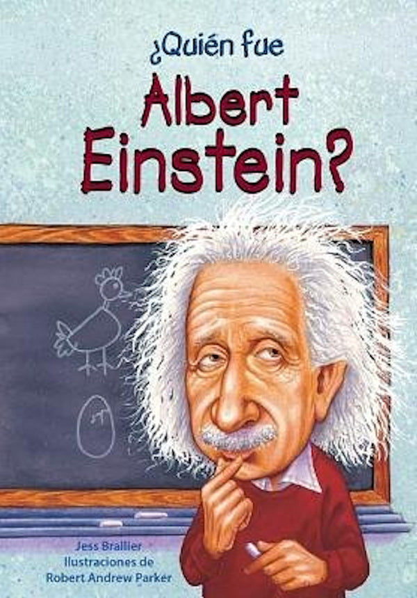 ¿Quién fue Albert Einstein? by Jess Brallier. Everyone has heard of Albert Einstein-but what exactly did he do? 