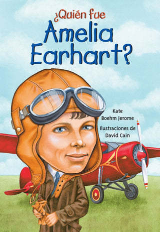¿Quién fue Amelia Earhart? by Kate Boehm Jerome. Amelia Earhart was a woman of many firsts.
