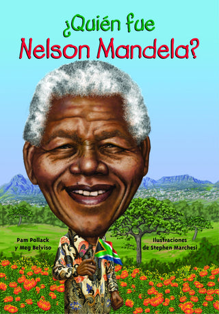 ¿Quién fue Nelson Mandela? by Pam Pollack and Meg Belviso. As a child he dreamt of changing South Africa; as a man he changed the world. 