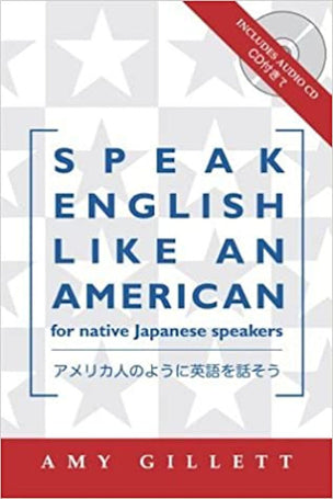 Speak English like an American - For Native Japanese Speakers