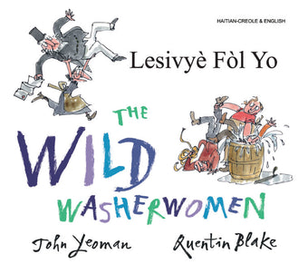 Lesivyè Fòl Yo - The Wild Washerwomen - Haitian Creole Edition