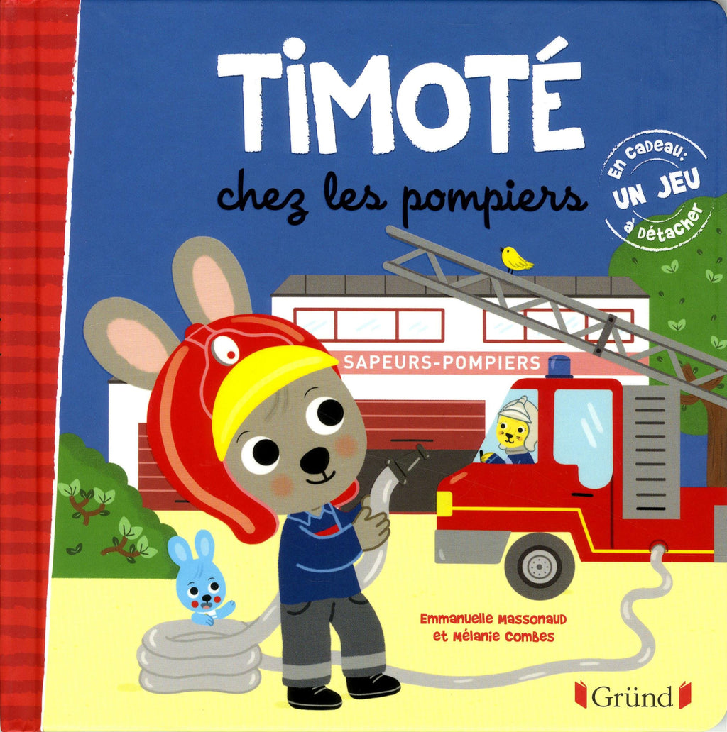 Timoté chez les pompiers by Emmanuelle Massonaud and Mélanie Combes. Timoté visits the firemen.