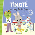 Timoté va chez le docteur by Emmanuelle Massonaud and Mélanie Combes. Timoté goes to the doctor. Gründ.
