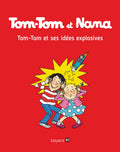 Tom-Tom et Nana - Tom-Tom et ses idées explosives - tome 2 Bayard Jeunesse.