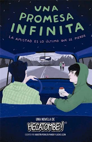 Una promesa infinita by Hacatombe. La amistad es lo último que se pierde.