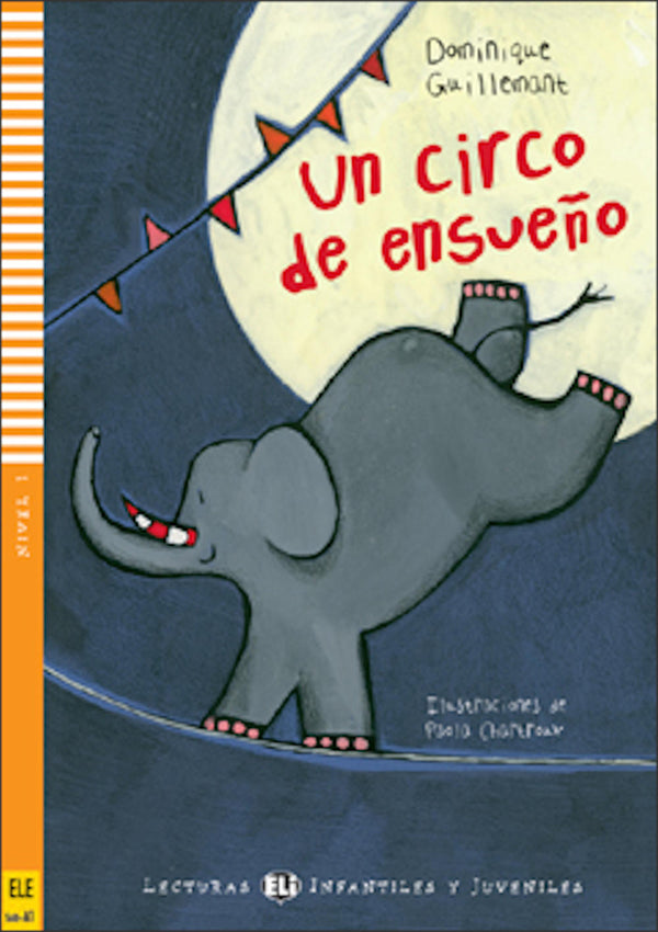 Un circo de ensueño by Dominique Guillemant. Level 1 reader 