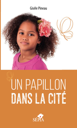 Un papillon dans la cité by Gisèle Pineau. 