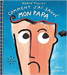 Comment j'ai sauvé mon papa | Foreign Language and ESL Books and Games