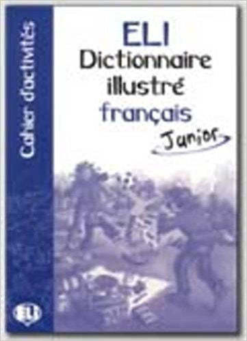 Dictionnaire illustré français junior Cahier d'activités | Foreign Language and ESL Books and Games