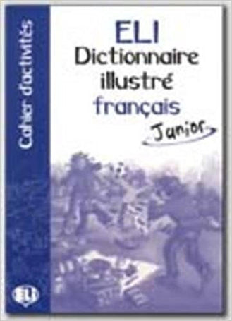 Dictionnaire illustré français junior Cahier d'activités