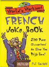 World's Wackiest French Joke Book | Foreign Language and ESL Books and Games